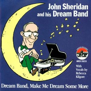 Dream Band Make Me Dream Some More , John Sheridan