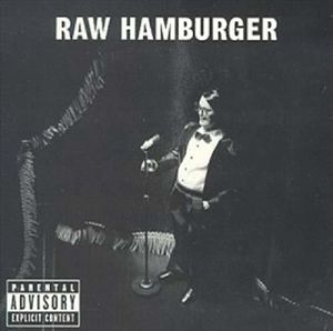 Raw Hamburger , Neil Hamburger