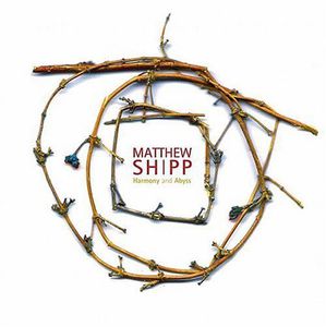 Harmony and Abyss , Matthew Shipp