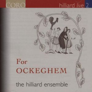 Hilliard Live 2: For Ockeghem , Hilliard Ensemble
