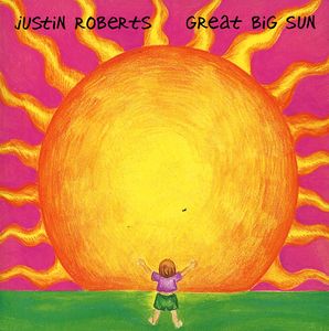 Great Big Sun , Justin Roberts