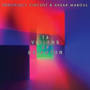 16 Visions Of Ex-Futur , Veronique Vincent