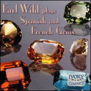 Earl Wild Plays Spanish and French Gems , Earl Wild