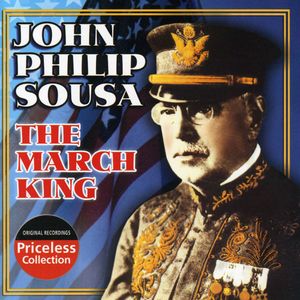 March King: Conducts His Own Marches , John Philip Sousa
