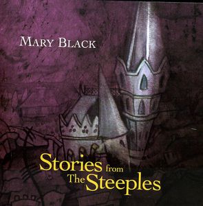 Stories from the Steeples [Import] , Mary Black