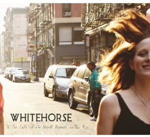 Fate of the World Depends on This Kiss , Whitehorse