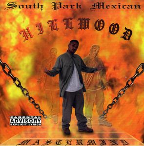 Hillwood , South Park Mexican