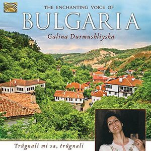 Enchanting Voice of Bulgaria , Galina Durmushliyska