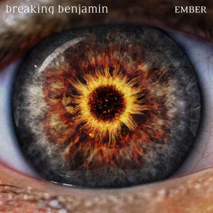 Ember , Breaking Benjamin