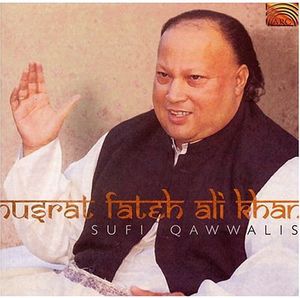 Sufi Qawwalis , Nusrat Fateh Ali Khan