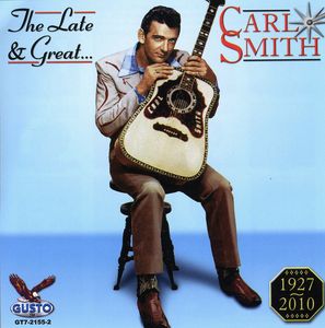 Late & Great Carl Smith , Carl Smith