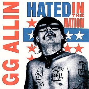 Hated In The Nation (reissue + 4 Bonus Tracks) , G.G. Allin