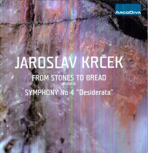 Stones to Bread: Symphony No 4 , Jaroslav Krcek