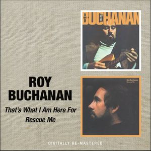 That's What I Am Here for /  Rescue Me [Import] , Roy Buchanan