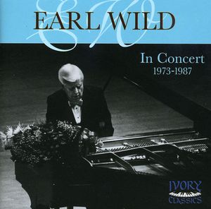 Earl Wild in Concert 1973-1987 , Earl Wild