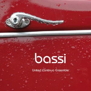 Bassi - Toccate Canzoni Chia , United Continuo Ensemble