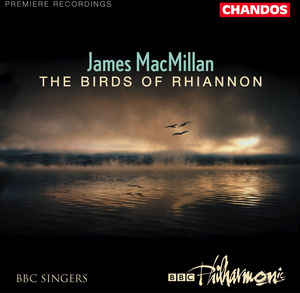 Birds of Rhiannon / Magnificat Exsultet , James MacMillan