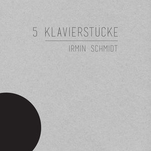 5 Klavierstucke , Irmin Schmidt