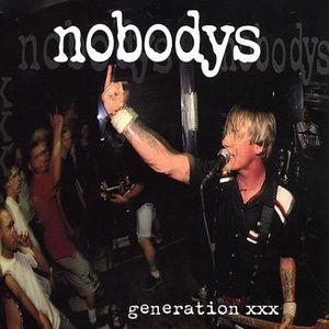 Generation XXX , Nobodys