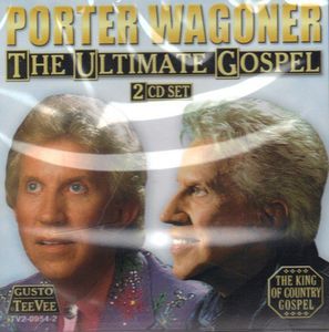 Ultimate Gospel , Porter Wagoner