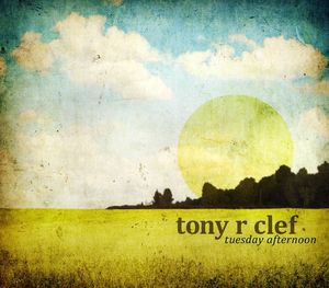 Tuesday Afternoon , Tony R. Clef