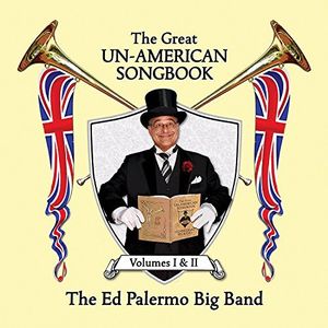 The Great Un-American Songbook, Vol. I And II [Explicit Content] , Ed Palermo Big Band
