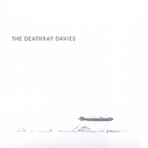 The Kick and The Snare , The Deathray Davies