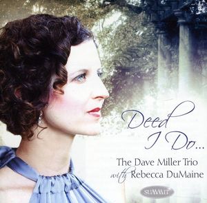 Deed I Do , David Miller Trio