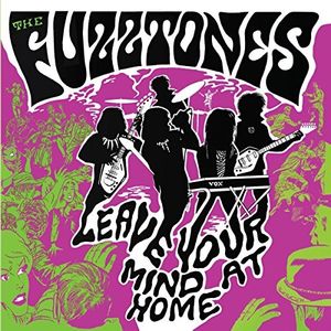 Leave Your Mind At Home , The Fuzztones