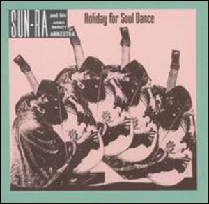 Holiday for Soul & Dance , Sun Ra