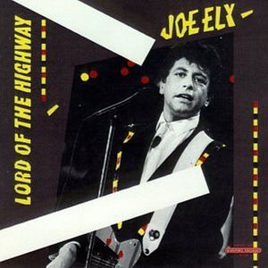 Lord of the Highway , Joe Ely