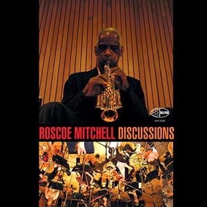 Discussions , Roscoe Mitchell