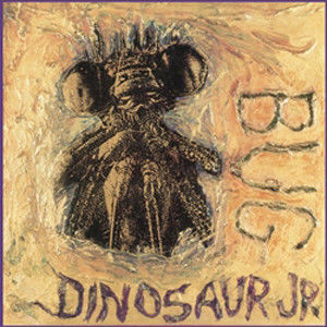 Bug , Dinosaur Jr.