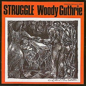 Struggle , Woody Guthrie