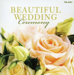 Beautiful Weddings: Ceremony / Various , Various Artists