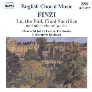 Lo the Full Final Sacrifice & Other Choral Works , King's College Choir of Cambridge