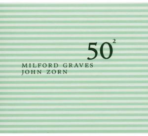 Milford Graves and John Zorn: 50th Birthday Celebration, Vol. 2 , Milford Graves