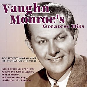Greatest Hits , Vaughn Monroe