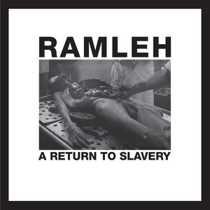 Return To Slavery , Ramleh