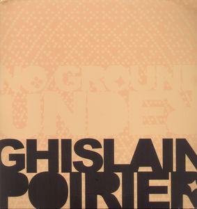 No Ground Under , Ghislain Poirier