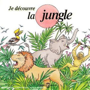 Soundscape Presentations For Children: Je Decouvre La Jungle