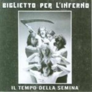 Il Tempo Della Semina [Import] , Biglietto per l'Inferno