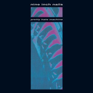 Pretty Hate Machine , Nine Inch Nails