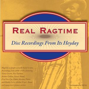 Real Ragtime: Disc Recordings From It's Heyday , Various Artists