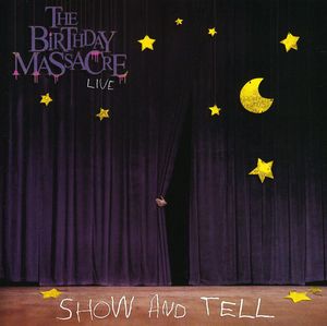 Show and Tell , The Birthday Massacre