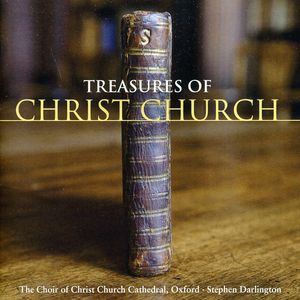 Treasures of Christ Church , Christ Church Cathedral Choir, Oxford