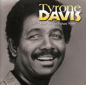 Back to the Future Years , Tyrone Davis