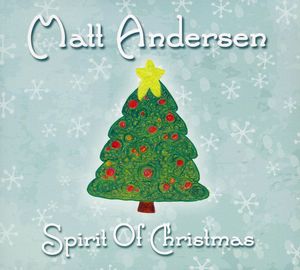 Spirit of Christmas , Matt Andersen
