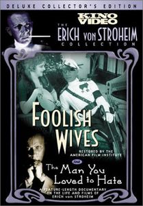 Foolish Wives /  The Man You Loved To Hate