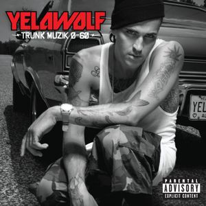 Trunk Muzik O-60 [Explicit Content] , Yelawolf